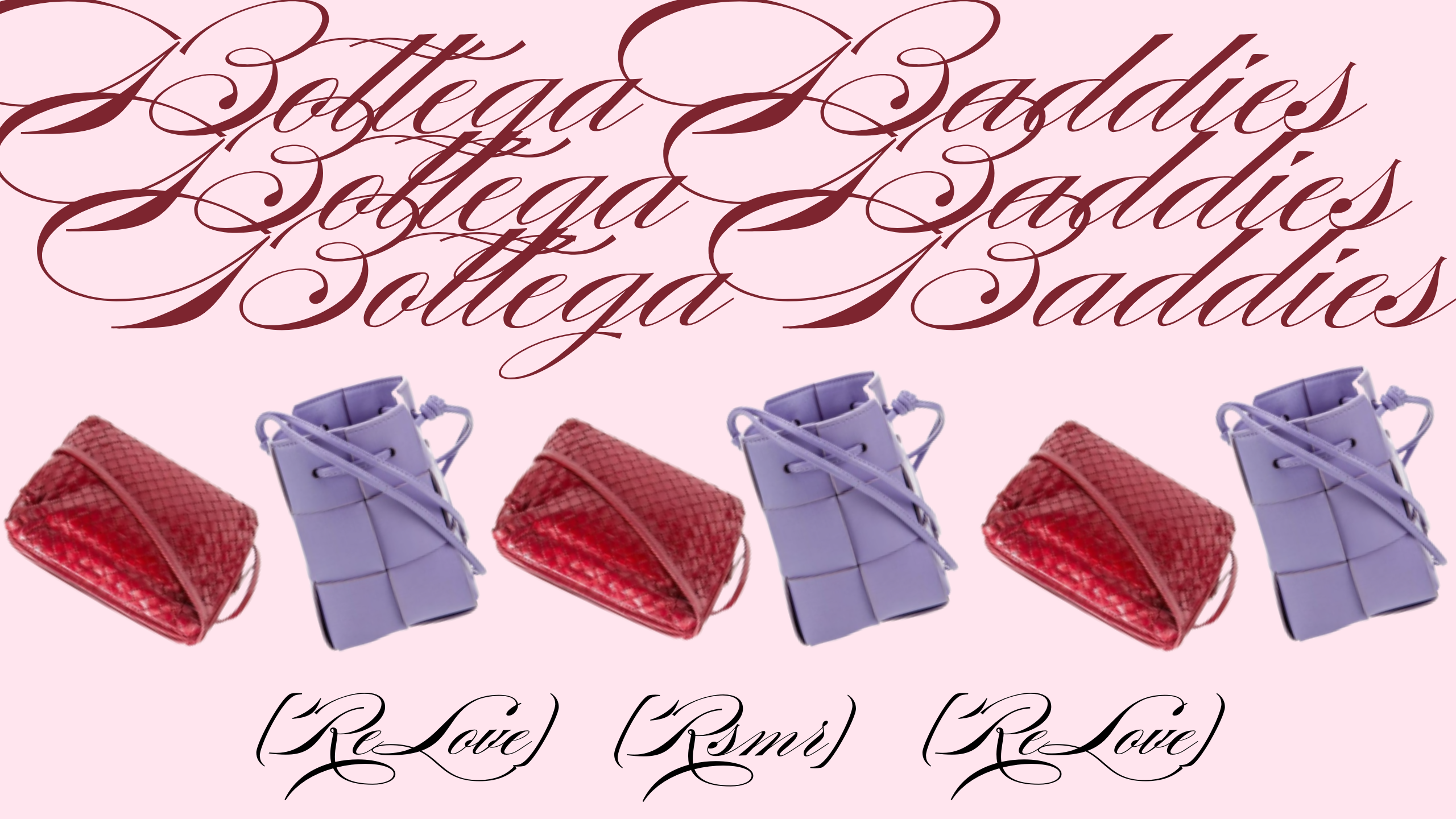 Re Love : Bottega Baddies